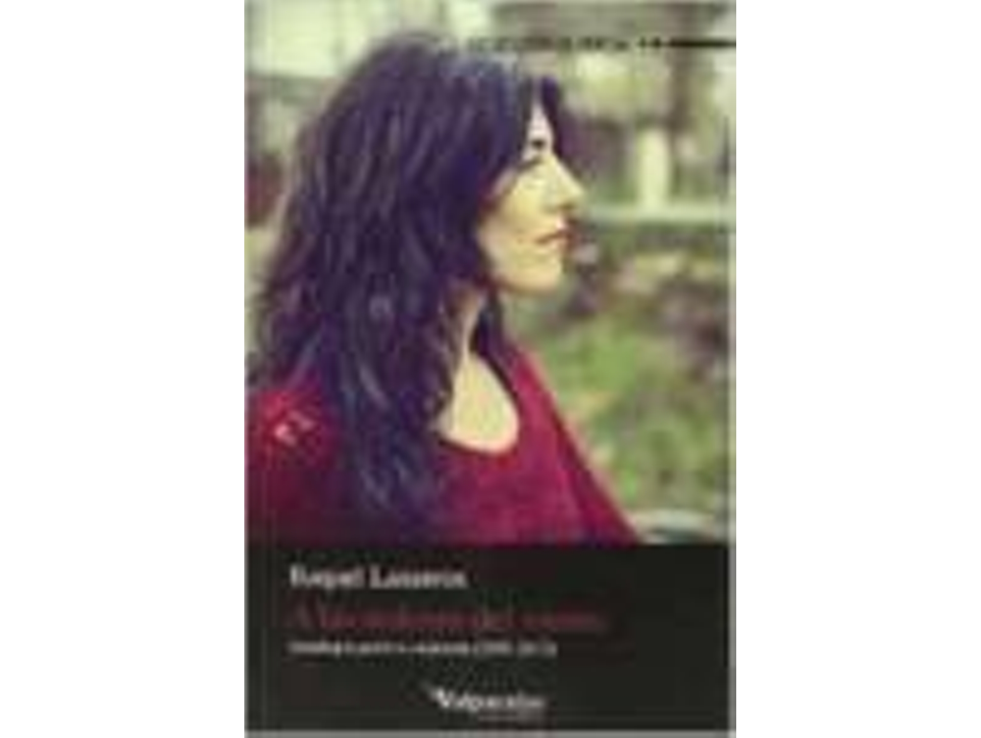 Libro A Las Órdenes Del Viento Antología Poética Ampliada 2005-201 de Raquel Lanseros (Español)