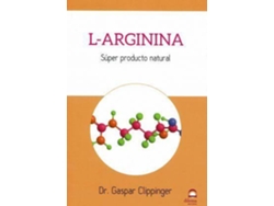 Libro L-Arginina Super Producto Natural de Gaspar Clippinger (Español)