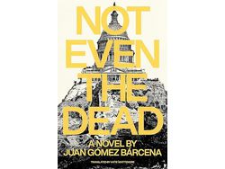 Libro Not Even the Dead de Juan Gómez Bárcena ( Inglés )