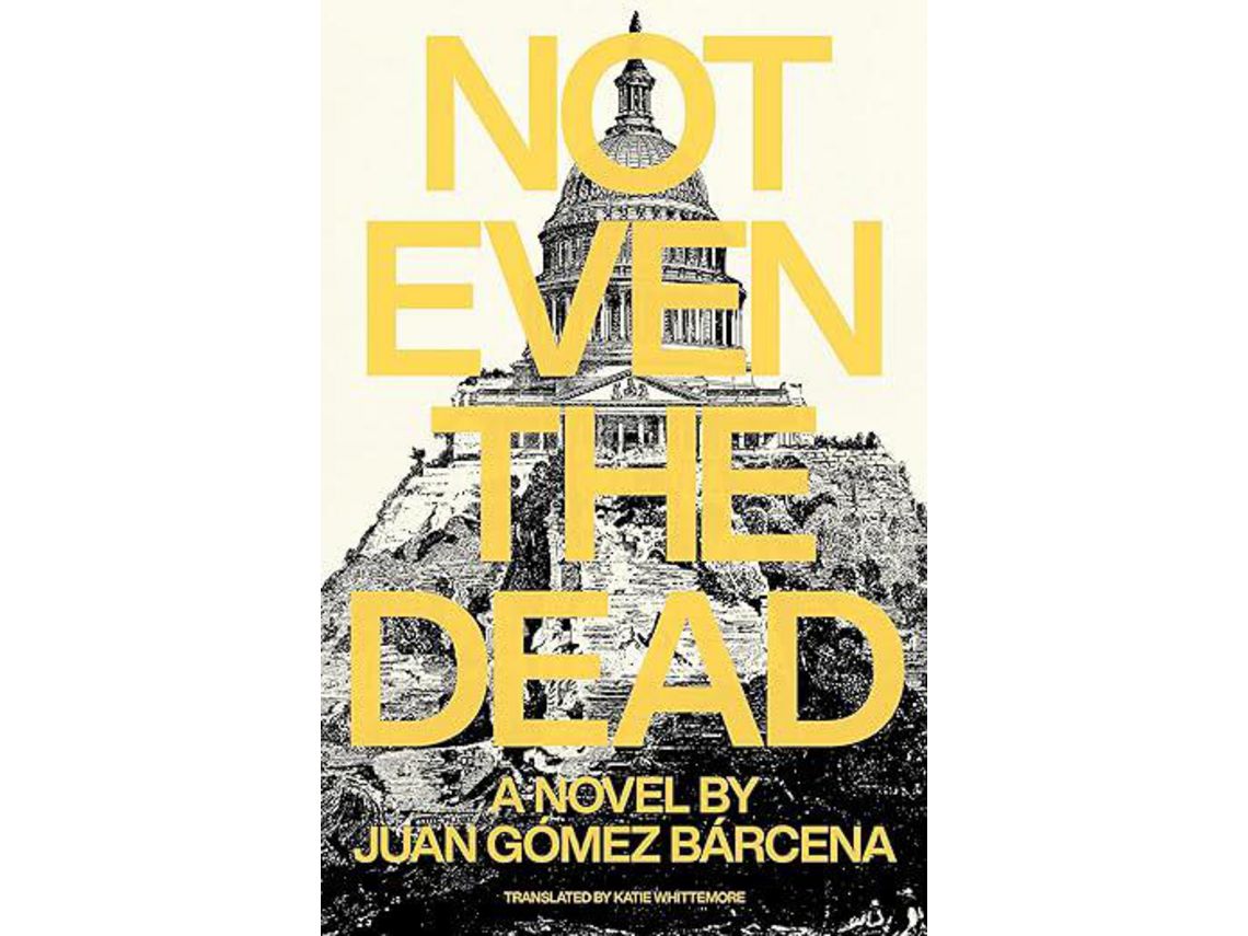 Libro Not Even the Dead de Juan Gómez Bárcena ( Inglés )