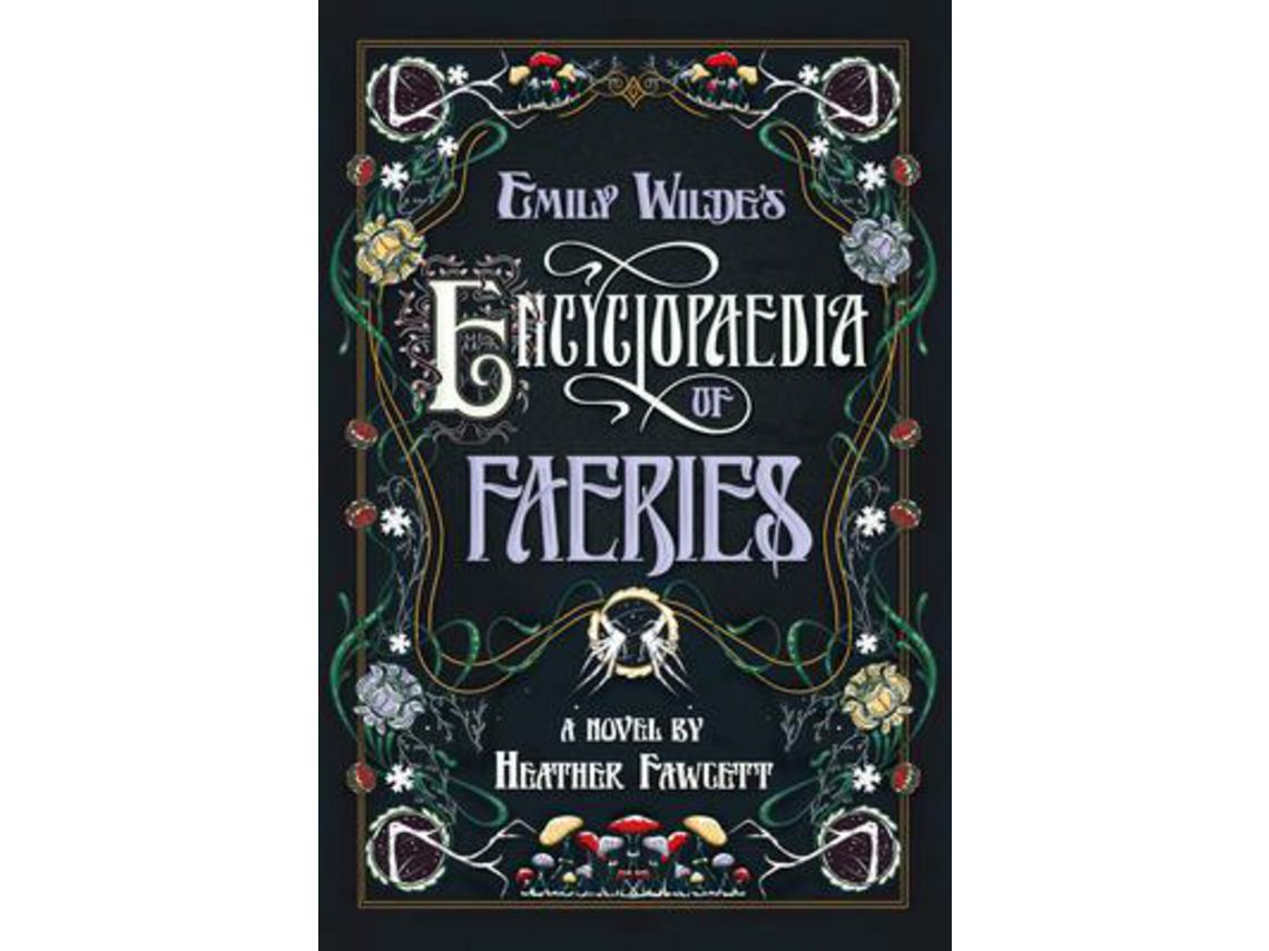 Libro Emily Wilde's Encyclopaedia of Faeries de Heather Fawcett ( Inglés )