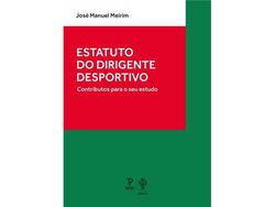 Libro Estatuto do Dirigente Desportivo - Contributos para o seu estudo de José Manuel Meirim (Portugués)