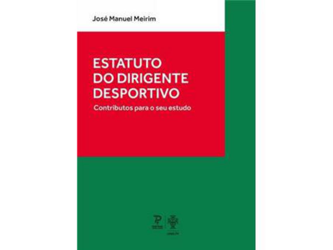 Libro Estatuto do Dirigente Desportivo - Contributos para o seu estudo de José Manuel Meirim (Portugués)
