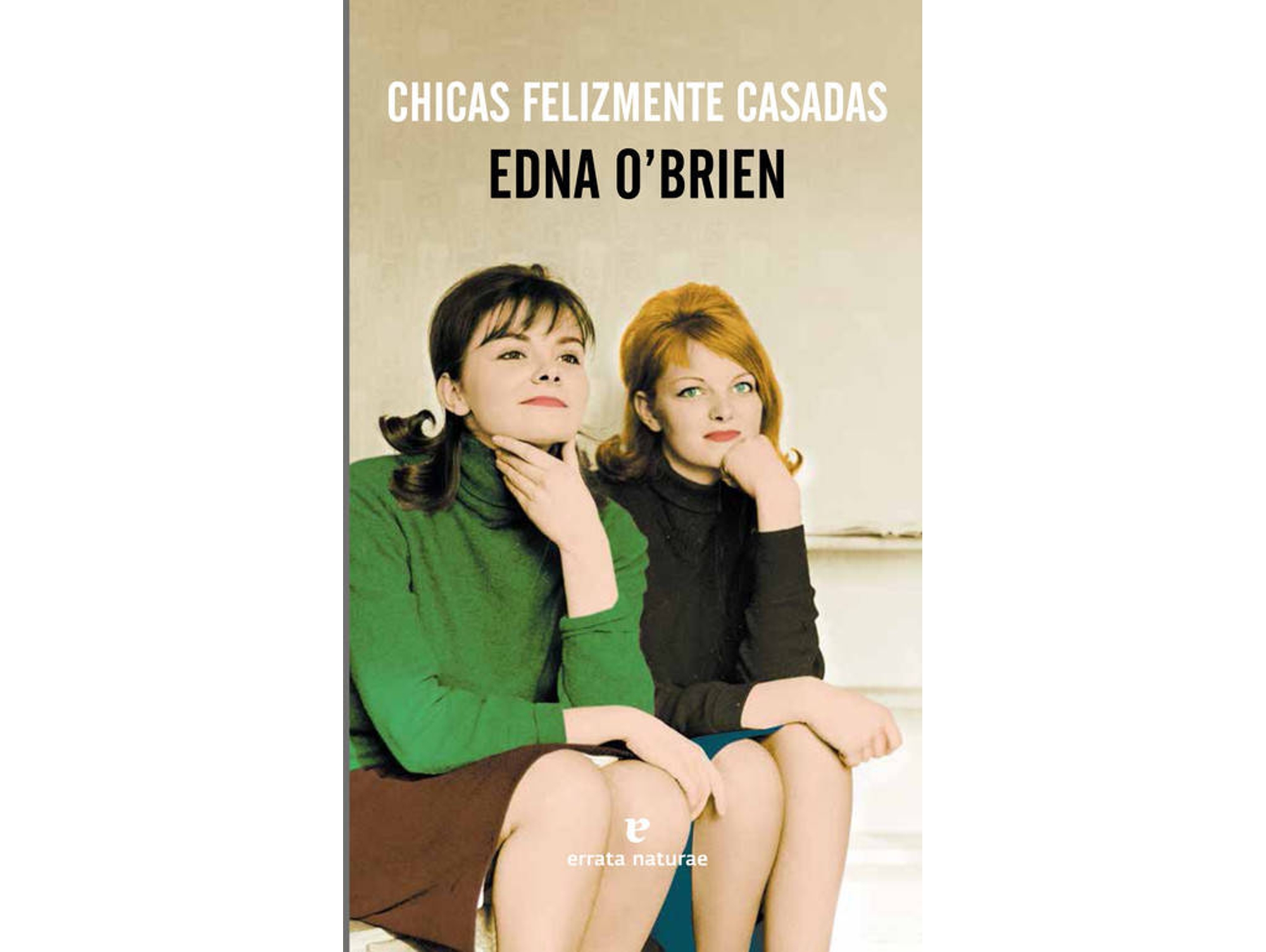 Libro Chicas Felizmente Casadas de Edna O'Brien (Español)