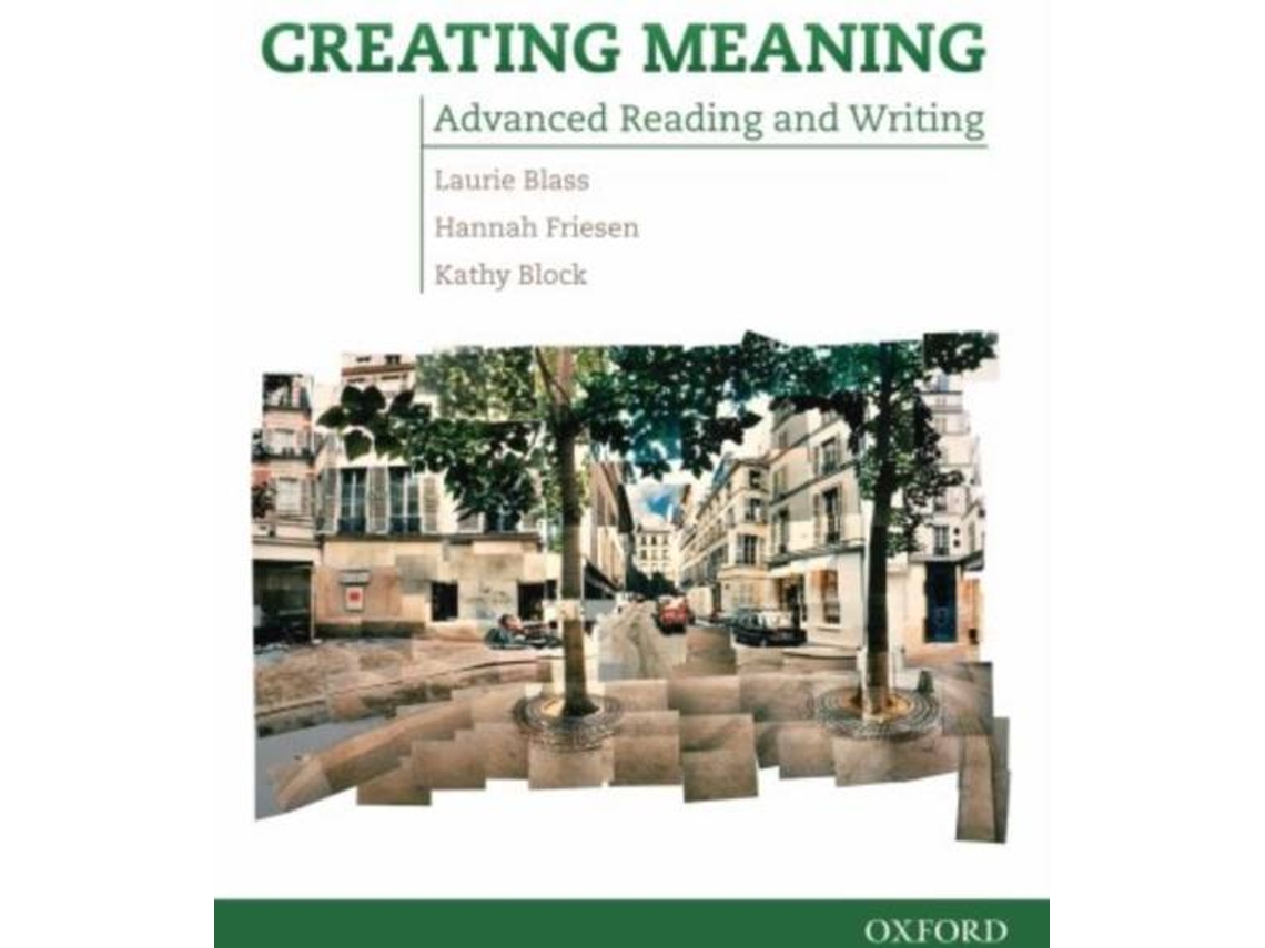Libro Creating Meaning Student Book Advanced Reading and Writing de Laurie Blass, Kathy Block et al. (Inglés)