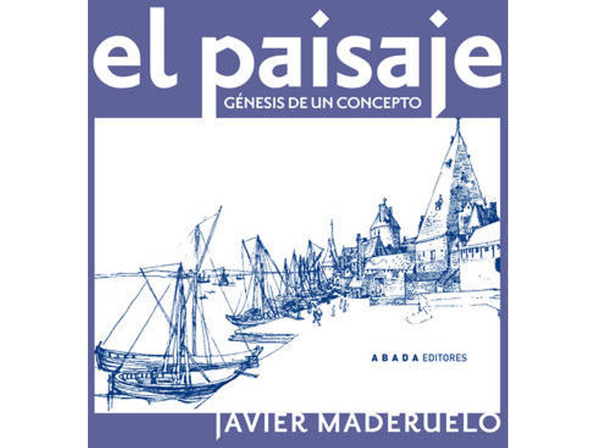 Libro Paisaje Génesis De Un Concepto de Javier Mederuelo (Español)