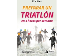 Libro Preparar Un Triatlon En 4 Horas A La Semana de Eric Harr (Español)