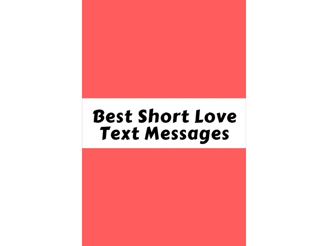 Libro Best Short Love Text Messages Love Text Messages For Adults de JK Bowling (Inglés)