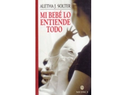 Libro Mi Bebe Lo Entiende Todo de Aletha J. Solter (Español)
