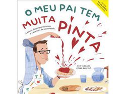 Libro O Meu Pai tem muita Pinta - A Beleza das Pequenas Coisas e a Aventura da Paternidade de Bea Taboada e Cesar Barcelo (Portugués - Tapa Dura)
