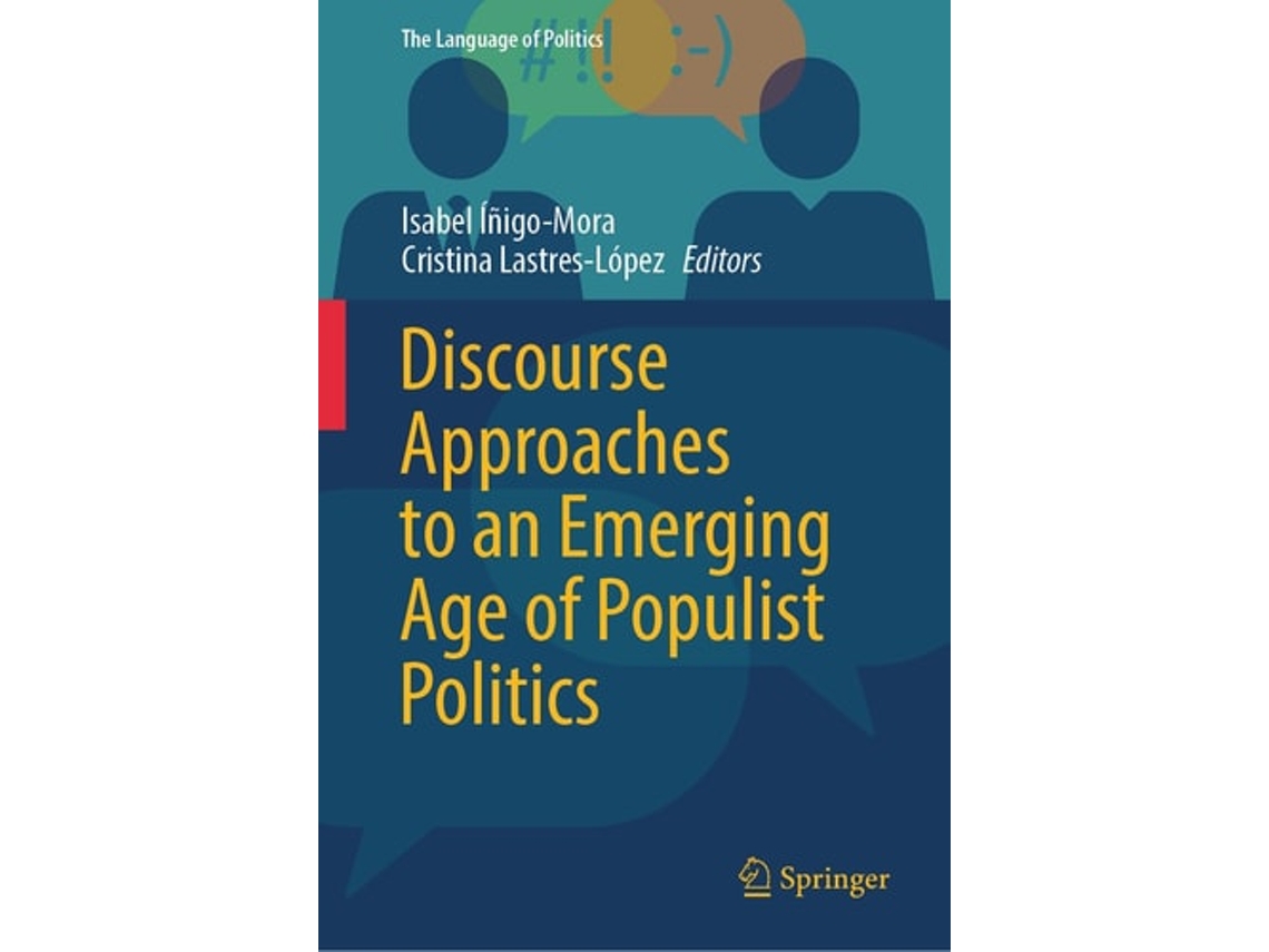 Libro Discourse Approaches To An Emerging Age Of Populist Politics De Isabel Íñigo-mora E Cristina Lastres-lópez (inglés - Tapa Dura)