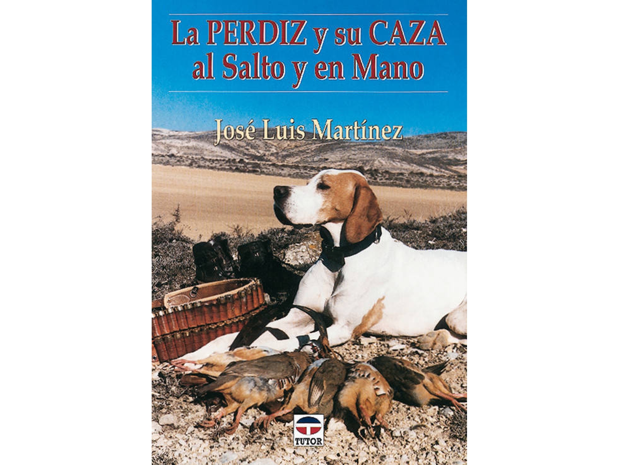 Libro La Perdiz Y Su Caza Al Salto Y En Mano de José Luis Martínez (Español)