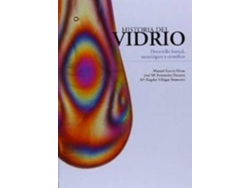 Libro Historia Del Vidrio Desarrollo Formal, Tecnológico Y Científ de Manuel García Heras (Español)