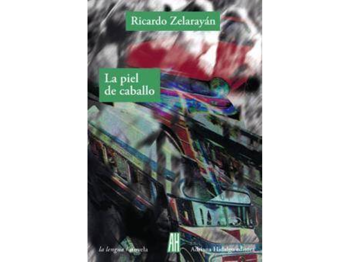 Libro Piel De Caballo de Ricardo Zelarayán (Español)