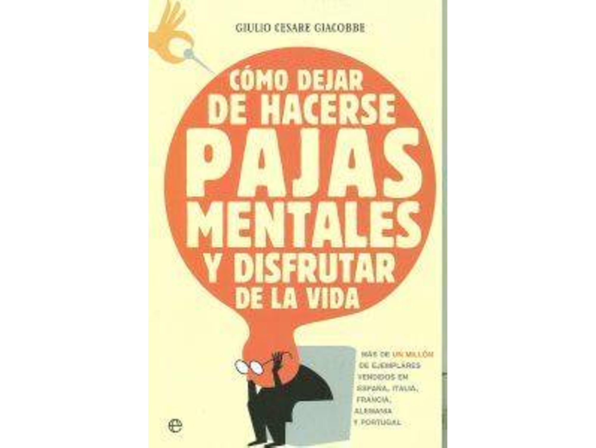 Libro Como Dejar De Hacerse Pajas Mentales Y Disfrutar De La Vida de Giulio Cesare Giacobbe (Español)