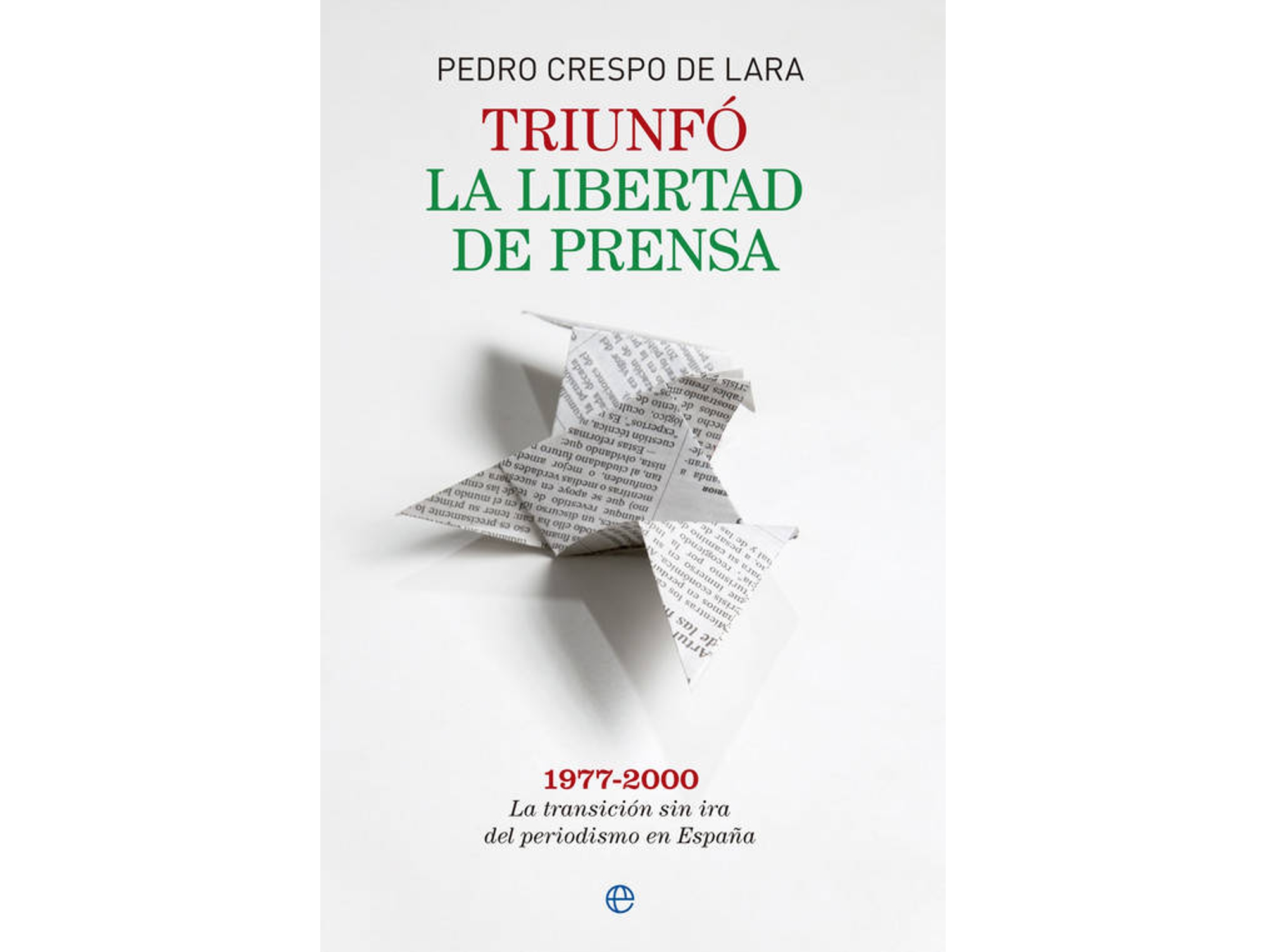 Libro Triunfo La Libertad De Prensa 1977-2000 de Pedro Crespo (Español)