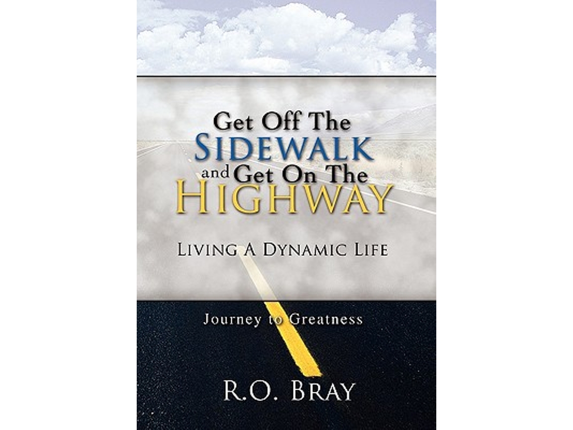 Libro Get Off the Sidewalk and Get on the Highway de R O Bray (Inglés)