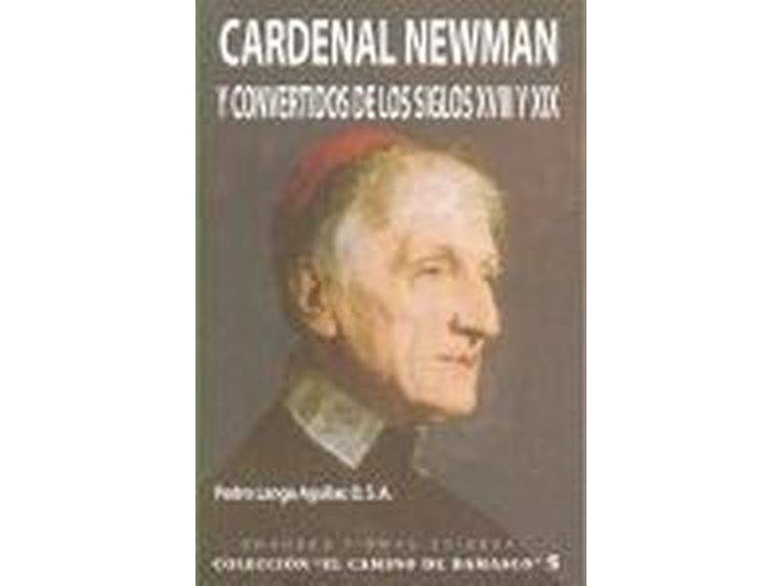 Libro Cardenal Newman Y Convertidos De Los Siglos Xviii Y Xix de Pedro Langa Aguilar (Español)