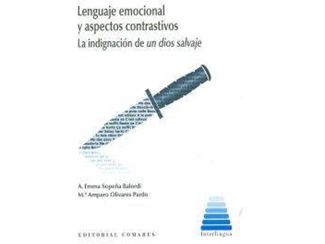 Libro Lenguaje Emocional Y Aspectos Contrastivos:La Indignación De Un Dios Salvaje de Emma Sopeña Balordi (Español)
