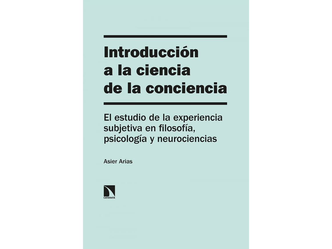 Libro Introducción A La Ciencia De La Conciencia de Asier Arias (Español)