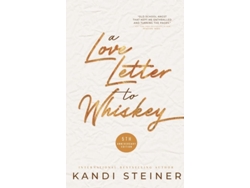 Libro A Love Letter to Whiskey de Kandi Steiner (Inglés)