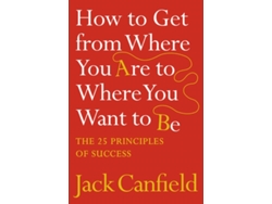 Libro How to Get from Where You Are to Where You Want to Be de Jack Canfield (Inglés)