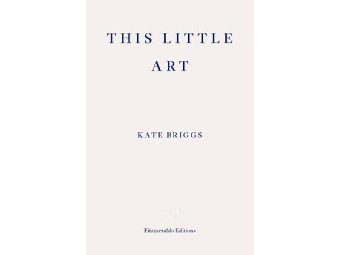 Libro This Little Art de Kate Briggs (Inglés)