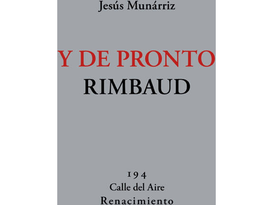 Libro Y De Pronto Rimbaud de Jesús Munárriz (Español)