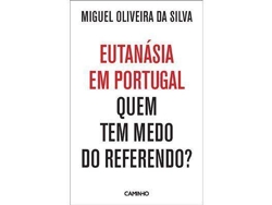 Libro Eutanásia em Portugal - Quem Tem Medo do Referendo? de Miguel Oliveira da Silva (Portugués)