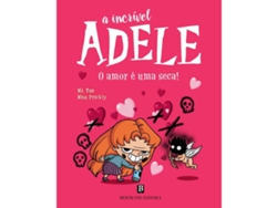 Libro A Íncrivel Adele - O Amor é Uma Seca de Antoine Dole e Miss Prickly (Portugués)
