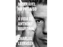 Libro Miserável no Paraíso - A Vida de Anthony Bourdain de Charles Leerhsen (Portugués)