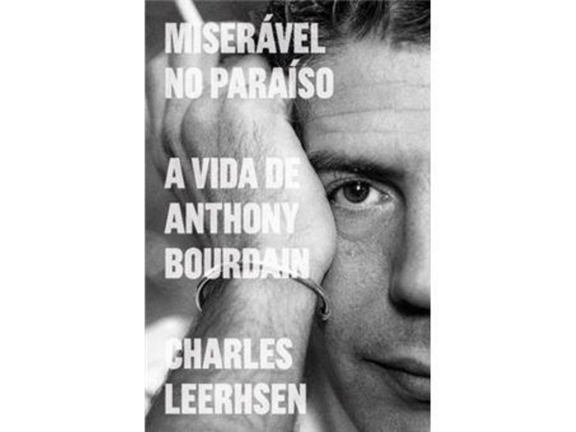 Libro Miserável no Paraíso - A Vida de Anthony Bourdain de Charles Leerhsen (Portugués)