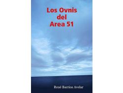 Libro Los Ovnis Del Area 51 de Rene Barrios Avelar (Español)