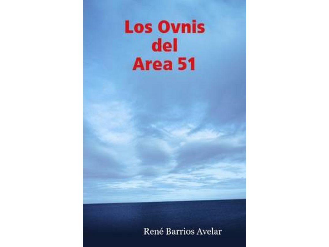 Libro Los Ovnis Del Area 51 de Rene Barrios Avelar (Español)