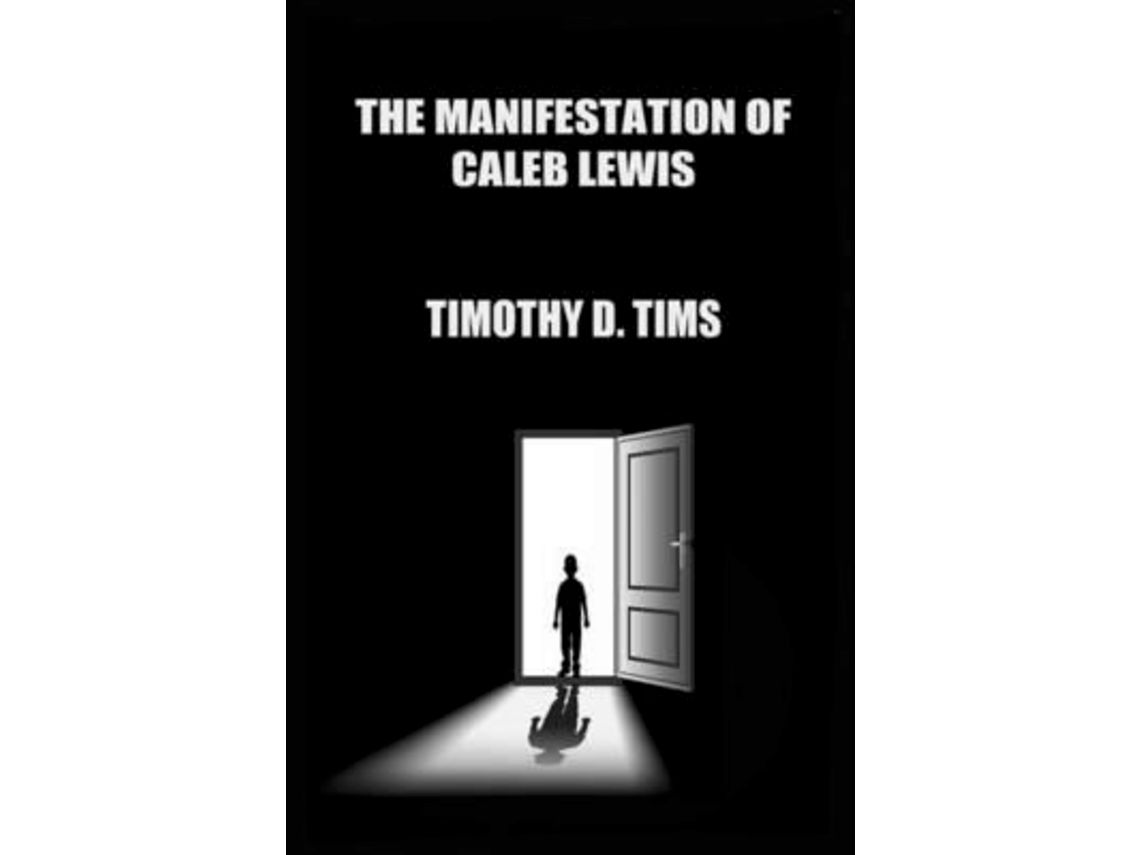 Libro The Manifestation Of Caleb Lewis de Timothy D Tims (Inglés)
