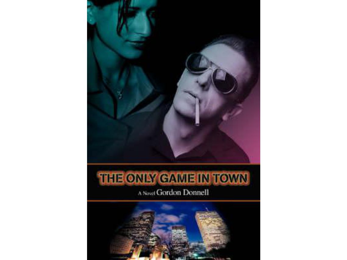 Libro The Only Game In Town de Gordon Donnell (Inglés)
