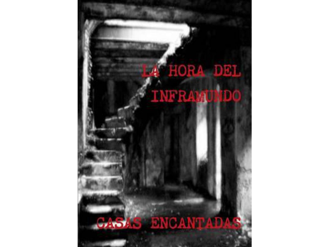Libro La Hora Del Inframundo Casas Encantadas de Juan Jose Suarez (Inglés)