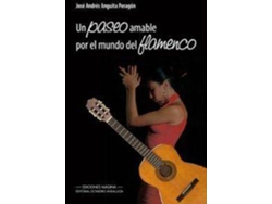 Libro Un Paseo Amable Por El Mundo Del Flamenco de Jose Andres Anguita Peragon (Español)