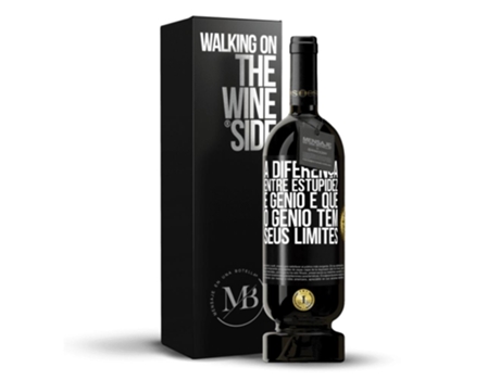 Vino Tinto Mensaje en una Botella «A Diferença Entre Estupidez y Gênio É Que O Gênio Tem Seus Limites» 2014 (0.75 L - 1 unidade)