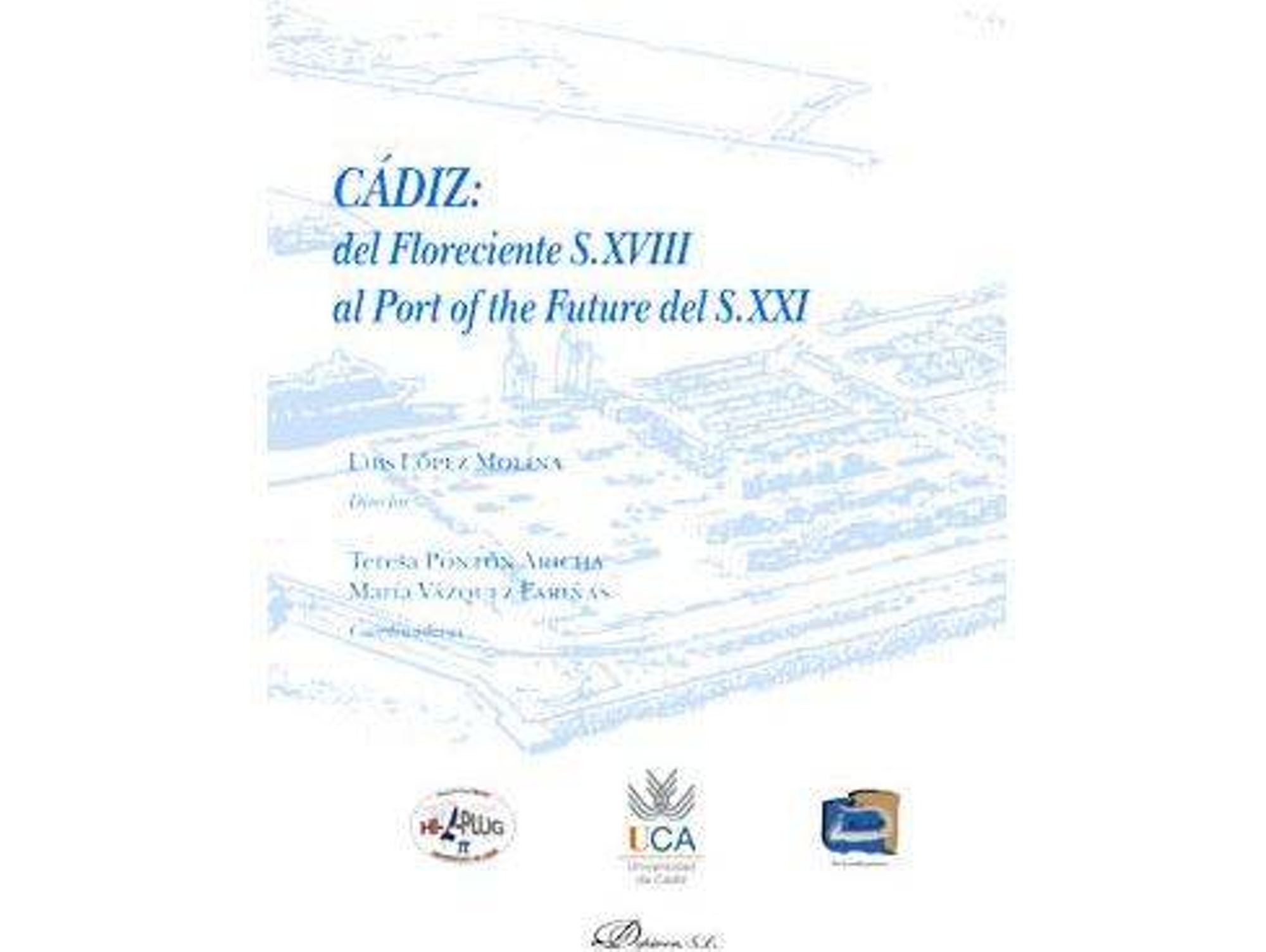 Libro Cádiz Del Floreciente S.Xviii Al Port Of The Future Del S.Xxi. de Luis Lopez Molina (Español)