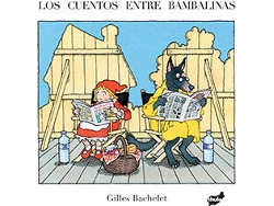 Libro Los Cuentos Entre Bambalinas de Gilles Bachelet (Español)