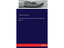 Libro Geschichte Des Medizinischen Unterrichts Von Den Ältesten Zeiten Bis Zur Gegenwart De Theodor Puschmann (inglés)