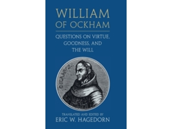 Libro William of Ockham: Questions on Virtue, Goodness, and the Will William Ockham: Qstns Virt Gdn Will (Inglés)