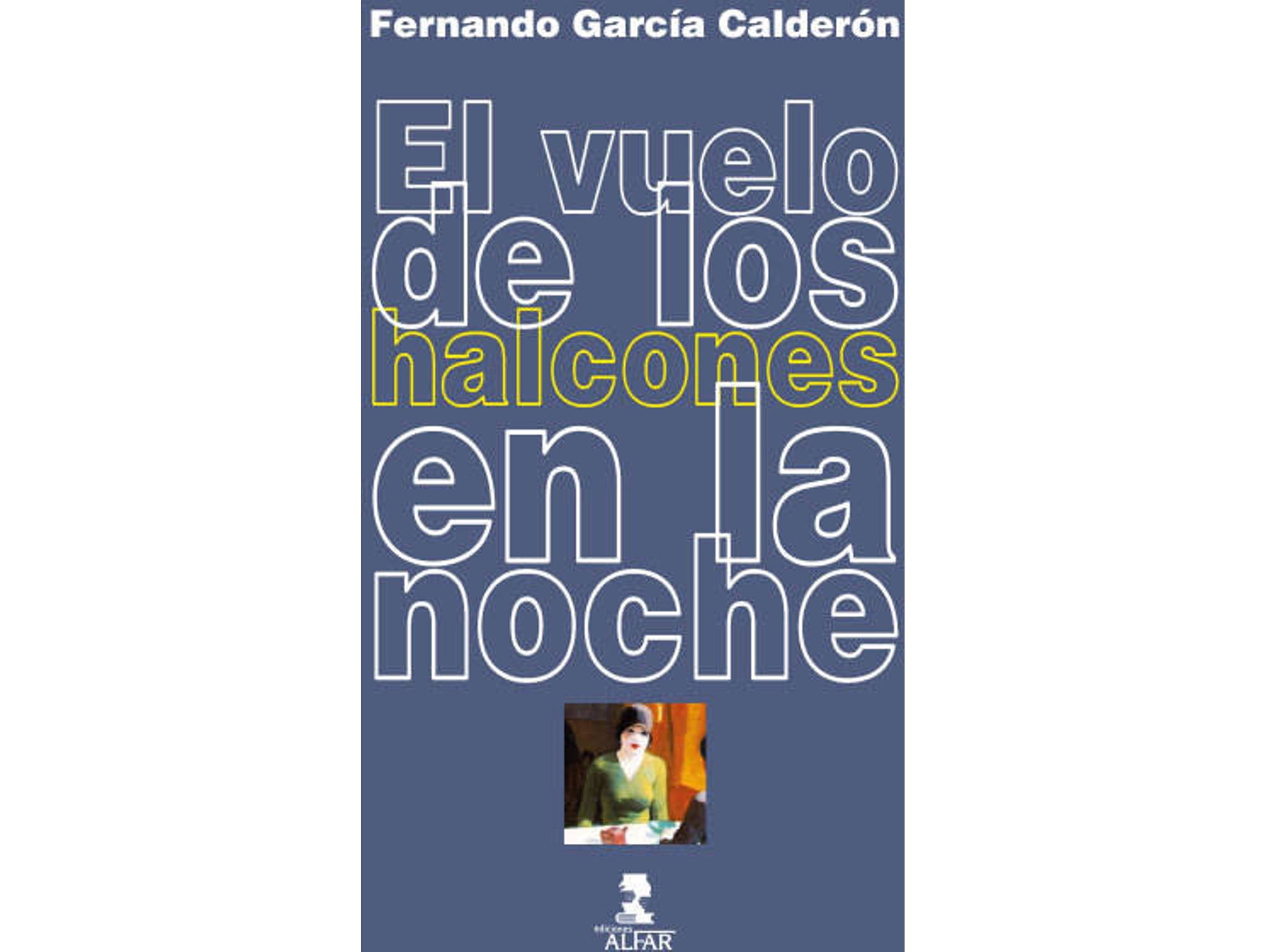 Libro El Vuelo De Los Halcones En La Noche de Fernando García Calderón (Español)