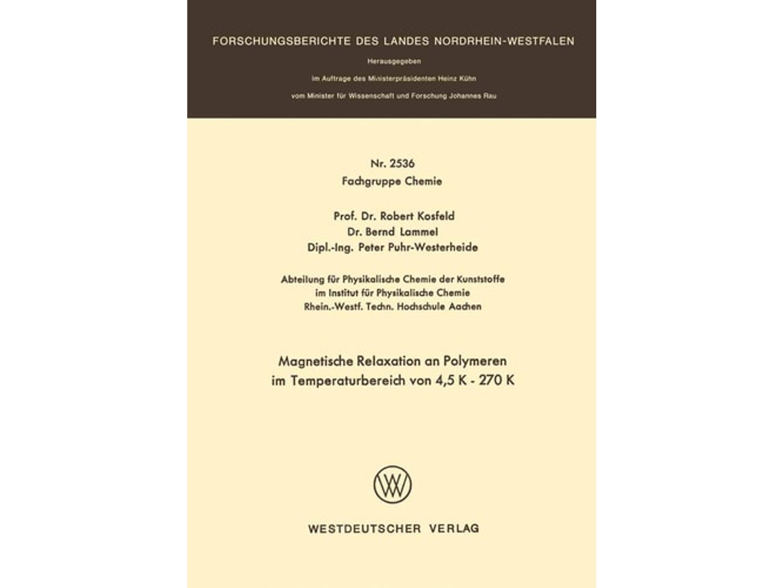 Libro Magnetische Relaxation An Polymeren Im Temperaturbereich Von 4, 5 K 270 K De Robert Kosfeld (alemán)