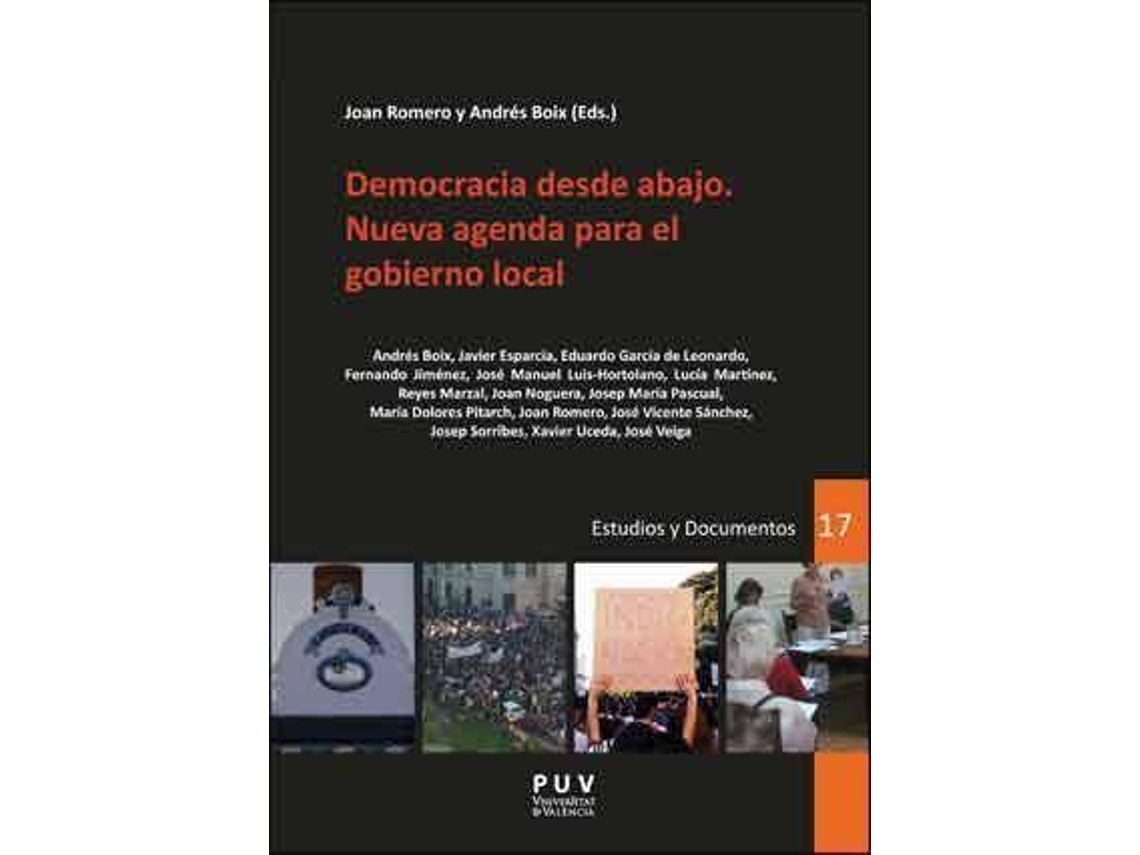 Libro Democracia desde abajo : nueva agenda para el gobierno local : políticas públicas, cohesión social y buen gobierno en la Comunidad Valenciana tras la reforma del régimen local de Series Editado por Joan Romero González, Editorial Andres Boix Palop (Español)