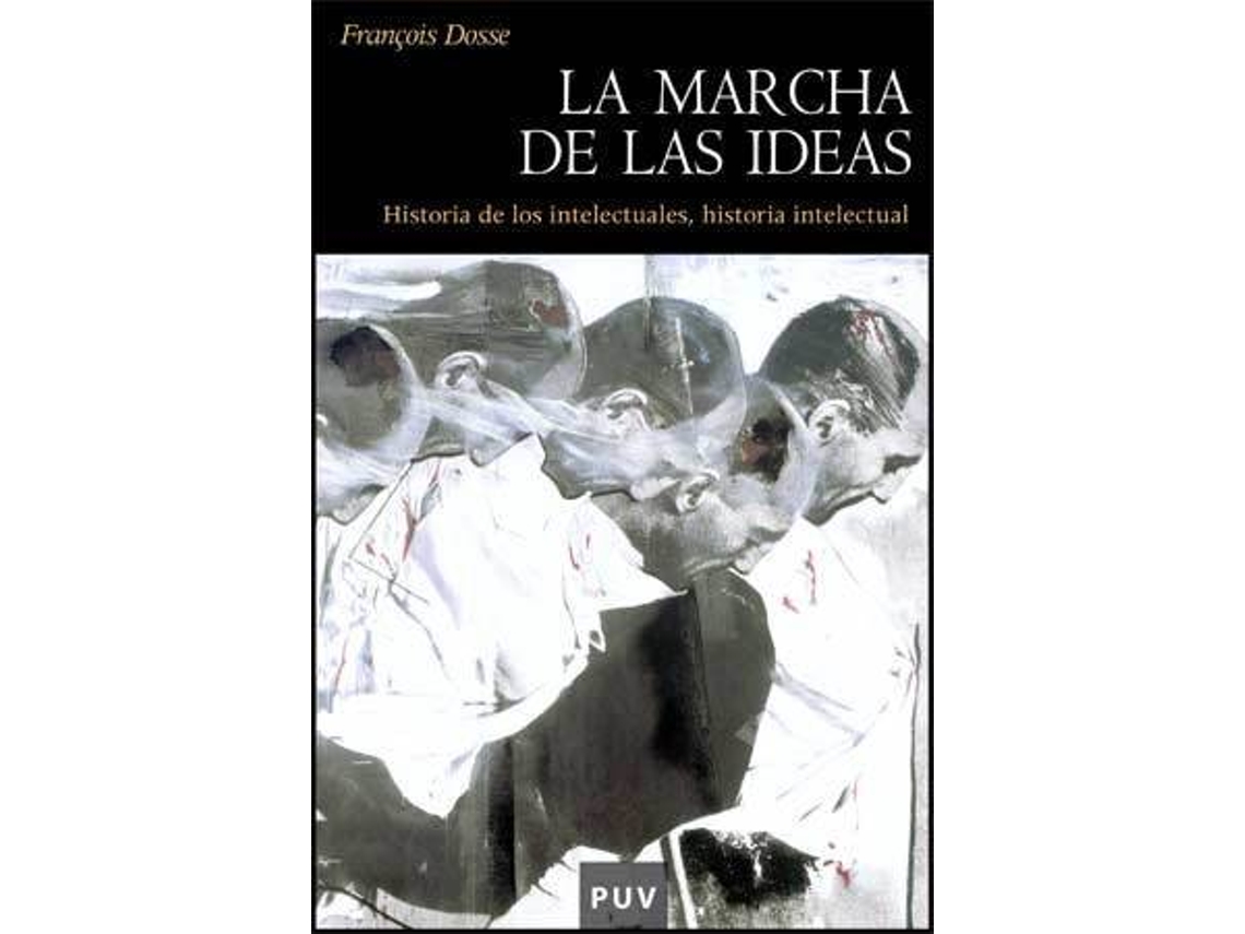 Libro La Marcha De Las Ideas de Françoise Dosse (Español)