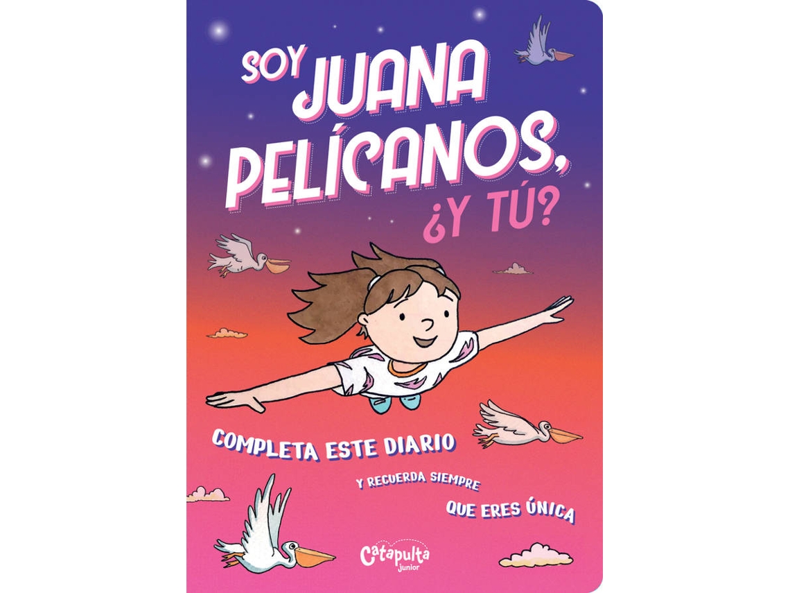 Libro Soy Juana Pelícanos, ¿Y Tú de Editores De Catapulta (Español)