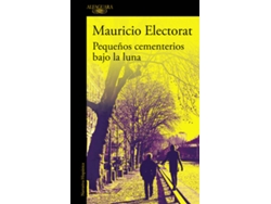Libro Pequeños Cementerios Bajo La Luna de Mauricio Electorat (Español)
