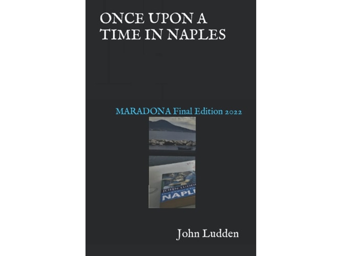 Libro Once Upon A Time In Naples Maradona Final Edition 2022 De John Ludden (inglés)